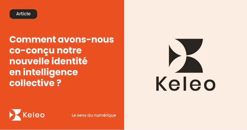 Comment avons-nous co-conçu notre nouvelle identité en intelligence collective ?