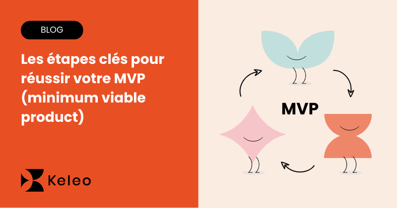 Les étapes clés pour réussir votre MVP